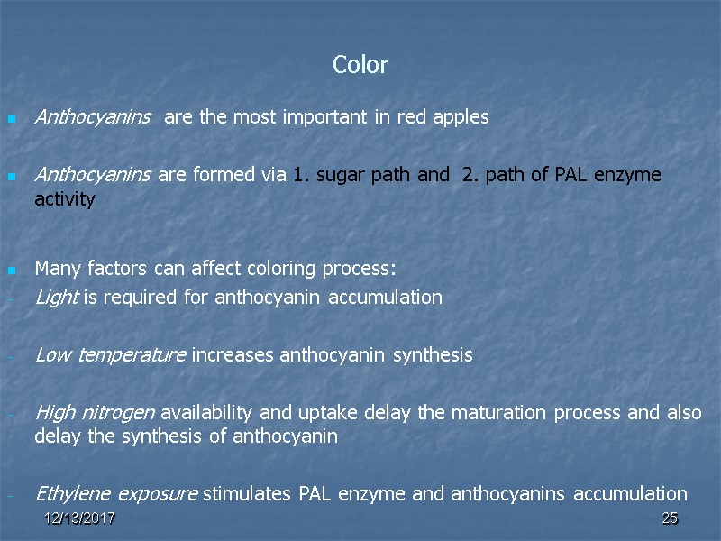 Color Anthocyanins  are the most important in red apples  Anthocyanins are formed
